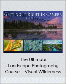 The Ultimate Landscape Photography Course – Visual Wilderness