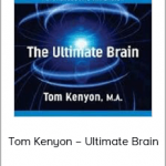 Tom Kenyon – Ultimate Brain