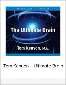 Tom Kenyon – Ultimate Brain