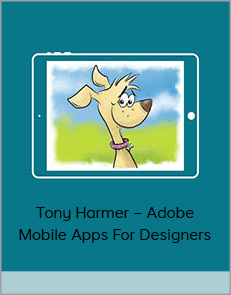 Tony Harmer – Adobe Mobile Apps For Designers