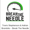 Travis Stephenson & Adrian Brambila – Break The Needle