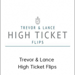 Trevor & Lance - High Ticket Flips