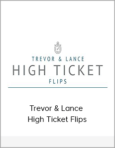 Trevor & Lance - High Ticket Flips