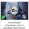 Unreal Engine C Developer: Learn C and Make Video Games