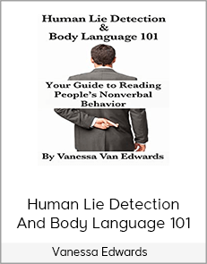 Vanessa Edwards – Human Lie Detection And Body Language 101