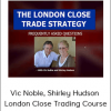 Vic Noble, Shirley Hudson - London Close Trading Course