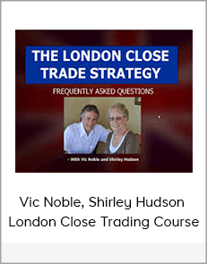 Vic Noble, Shirley Hudson - London Close Trading Course