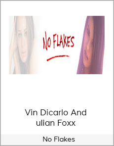 Vin Dicarlo And Julian Foxx – No Flakes