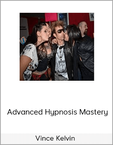 Vince Kelvin – Advanced Hypnosis Mastery