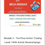 WEBINAR - Module 3 - The Price Action Trading Level 1 With Ashok Devanampriya