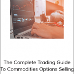 Winston Wee – The Complete Trading Guide To Commodities Options Selling