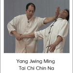 Yang Jwing Ming - Tai Chi Chin Na