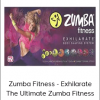 Zumba Fitness - Exhilarate : The Ultimate Zumba Fitness