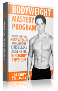 Gregory O'Gallagher - Bodyweight Mastery Program