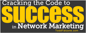 Todd Falcone - Cracking The Code To Success In Network Marketing