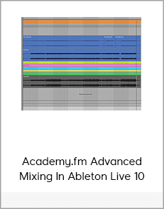 Academy.fm Advanced Mixing In Ableton Live 10