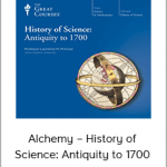 Alchemy – History of Science: Antiquity to 1700