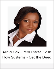 Alicia Cox - Real Estate Cash Flow Systems - Get the Deed