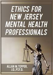 Allan M Tepper - Ethics for New Jersey Mental Health Professionals