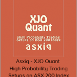 Asxiq - XJO Quant - High Probability Trading Setups on ASX 200 Index