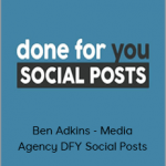 Ben Adkins - Media Agency DFY Social Posts