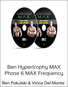 Ben Pakulski & Vince Del Monte - Hypertrophy MAX - Phase 6 MAX Frequency