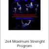 Bret Contreras - 2x4 Maximum Strenght Program