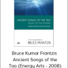 Bruce Kumar Frantzis - Ancient Songs of the Tao (Energy Arts - 2008)