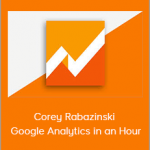 Corey Rabazinski - Google Analytics in an Hour