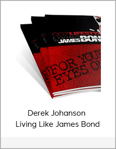 Derek Johanson - Living Like James Bond