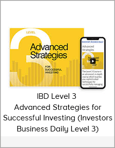 IBD Level 3 – Advanced Strategies for Successful Investing (Investors Business Daily Level 3)