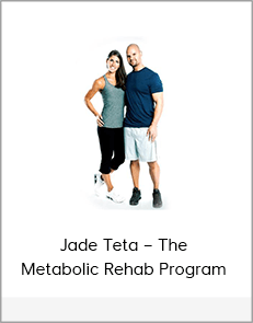 Jade Teta – The Metabolic Rehab Program