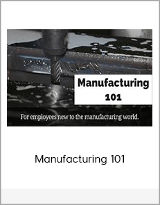 Manufacturing 101