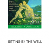 Marion Woodman - SITTING BY THE WELL