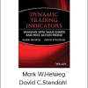 Mark W.Helweg, David C.Stendahl – Dynamic Trading Indicators