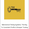 Nelson Freeburg - Mechanical Timing Systems. The Key To Consistent Profits & Sharper Trading