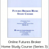 Online Futures Broker Home Study Course (Series 3)