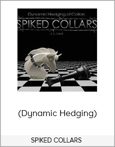 SPIKED COLLARS (Dynamic Hedging)