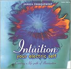 Sharon Franquemont – INTUITION YOUR ELECTRIC SELF