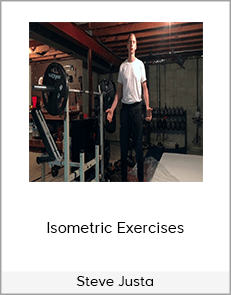 Steve Justa – Isometric Exercises