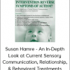 Susan Hamre - An In-Depth Look at Current Sensory, Communication, Relationship, & Behavioral Treatments