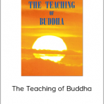 The Teaching of Buddha