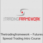 Thetradingframework – Futures Spread Trading Intro Course