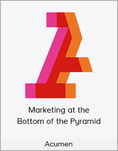 Acumen - Marketing at the Bottom of the Pyramid (Acumen Academy 2020)