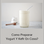 Ana Caballero - Como Preparar Yogurt Y Kefir En Casa? (Delicious Home 2020)