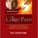 Andrew Harvey - The Christ Path