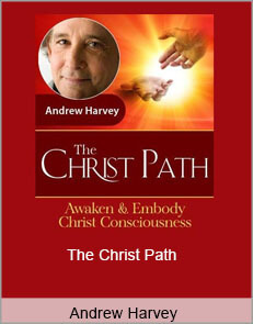 Andrew Harvey - The Christ Path