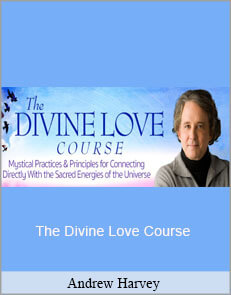 Andrew Harvey - The Divine Love Course