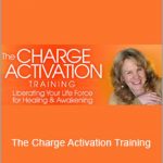 Anodea Judith - The Charge Activation Training