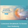 Anthony Abbagnano - Conscious Breathwork To Renew Your Wellbeing